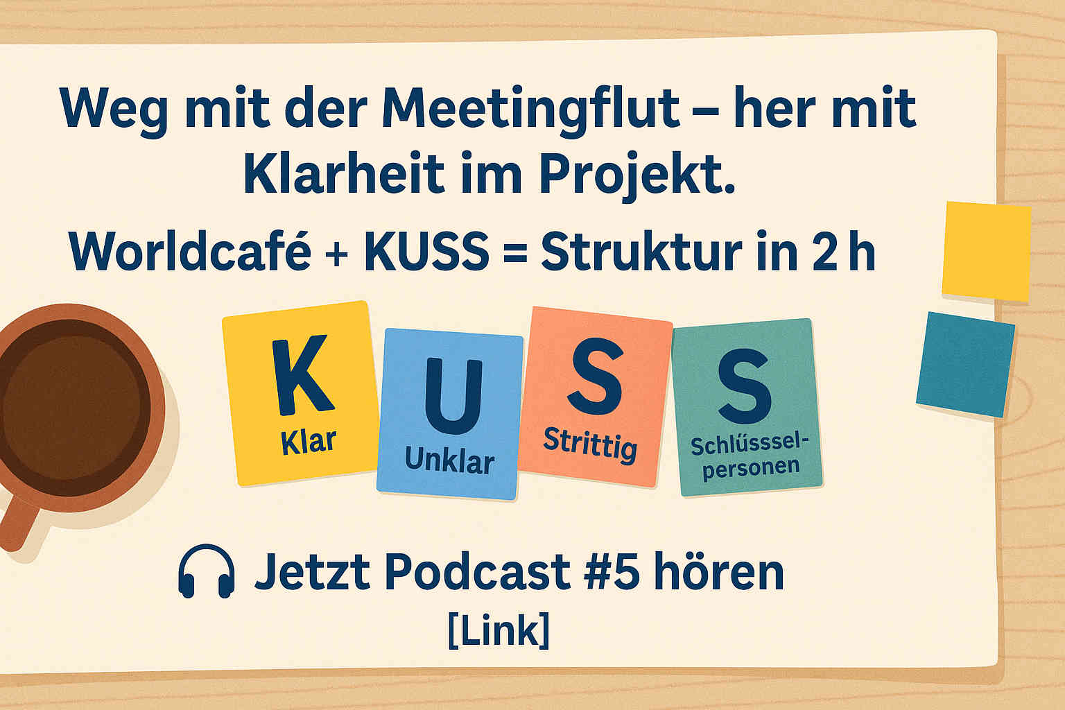 Mehr über den Artikel erfahren FS 5: Worldcafé + KUSS-Modell = Klarheit zum Projektstart